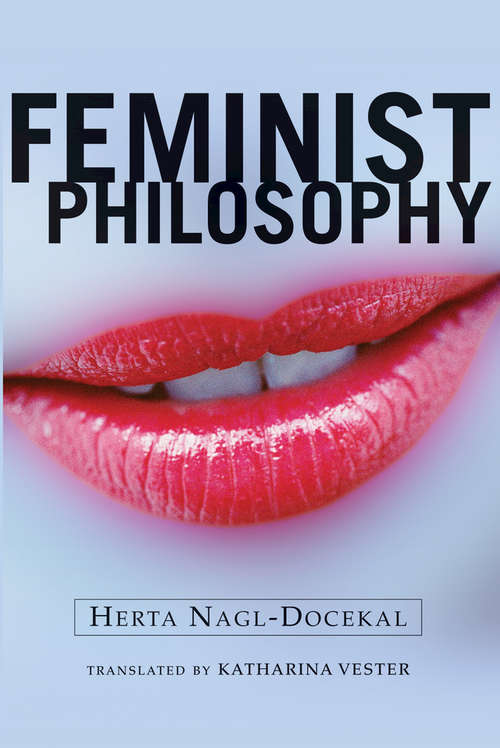 Book cover of Feminist Philosophy: Re-reading The Canon In German (Feminist Theory and Politics: Vol. 13)