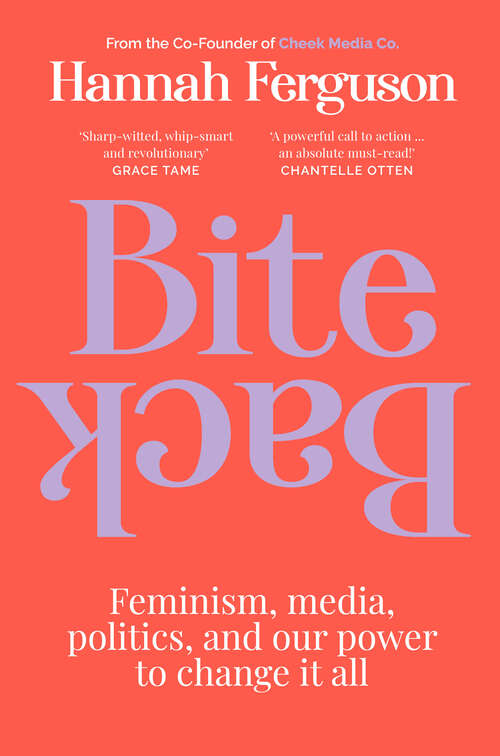 Book cover of Bite Back: Feminism, media, politics, and our power to change it all