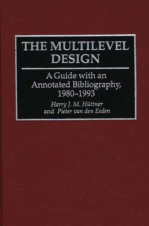Book cover of The Multilevel Design: A Guide with an Annotated Bibliography, 1980-1993 (Bibliographies and Indexes in Sociology)