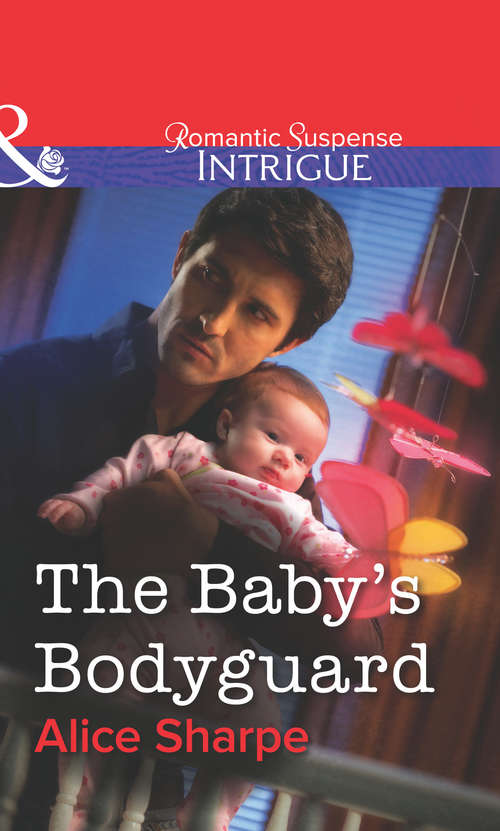Book cover of The Baby's Bodyguard (ePub First edition) (Mills And Boon Intrigue Ser. #1209)