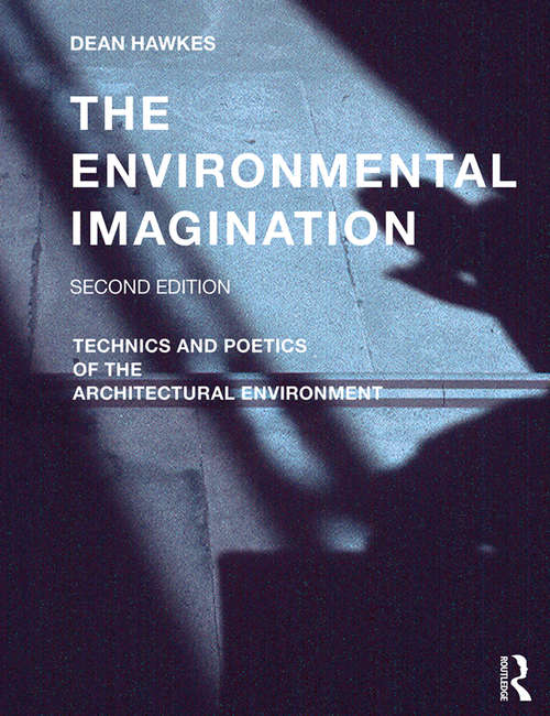 Book cover of The Environmental Imagination: Technics and Poetics of the Architectural Environment (2)