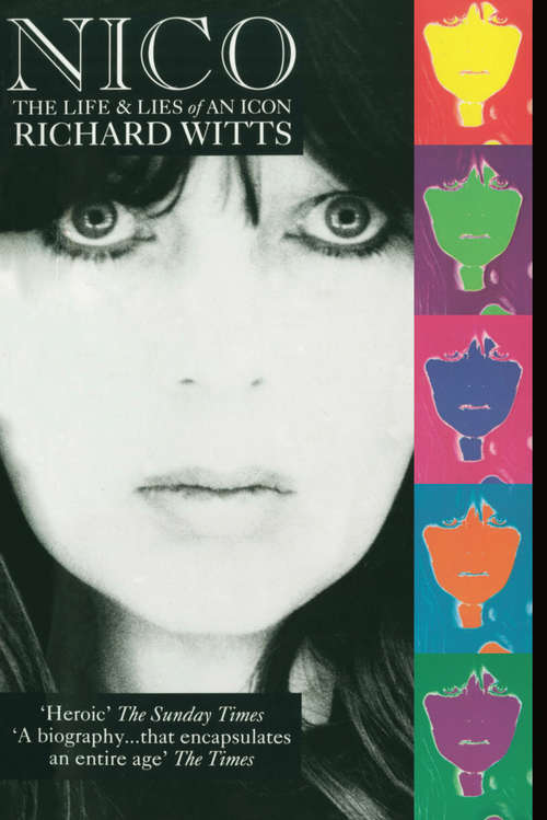 Book cover of Nico: The Life And Lies Of An Icon