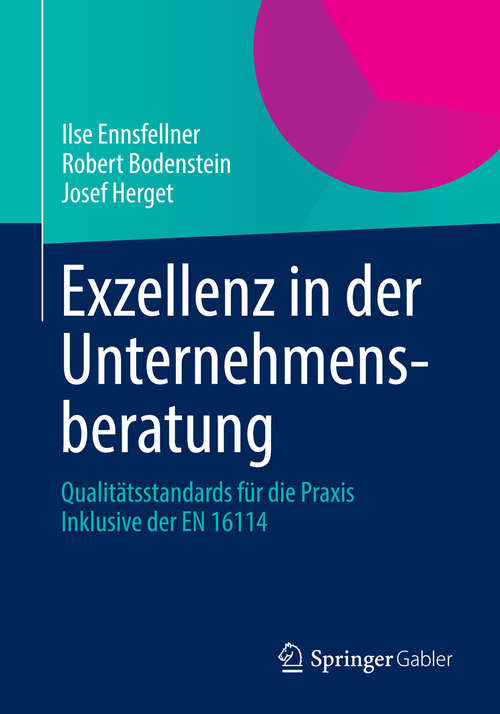 Book cover of Exzellenz in der Unternehmensberatung: Qualitätsstandards für die Praxis Inklusive der EN 16114 (2014)