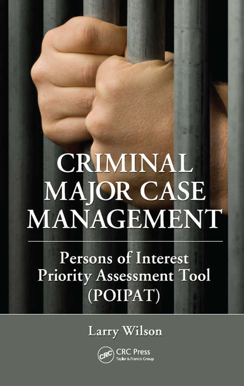 Book cover of Criminal Major Case Management: Persons of Interest Priority Assessment Tool (POIPAT)