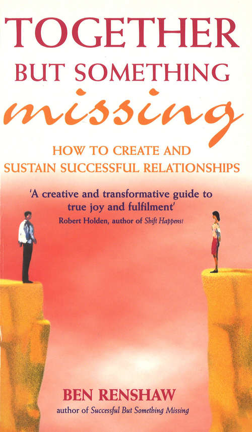 Book cover of Together But Something Missing: How to create and sustain successful relationships