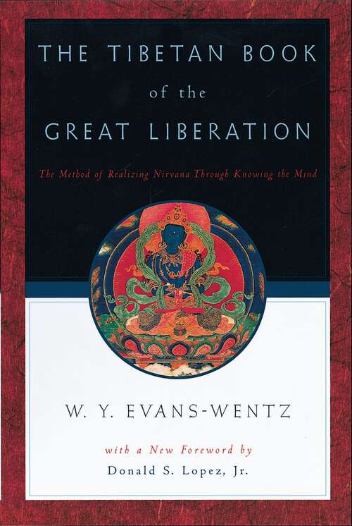 Book cover of The Tibetan Book of the Great Liberation: Or the Method of Realizing Nirv=ana through Knowing the Mind