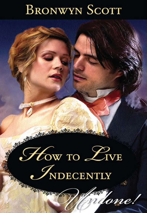 Book cover of How to Live Indecently (ePub First edition) (Mills And Boon Historical Undone Ser.)