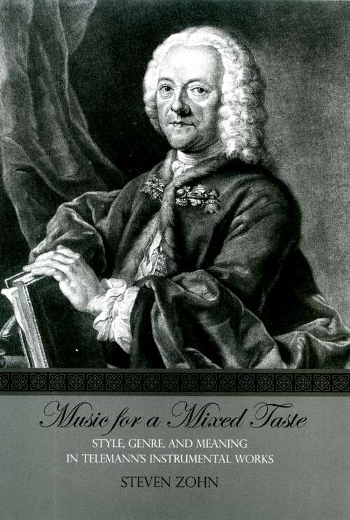 Book cover of Music for a Mixed Taste: Style, Genre, and Meaning in Telemann's Instrumental Works
