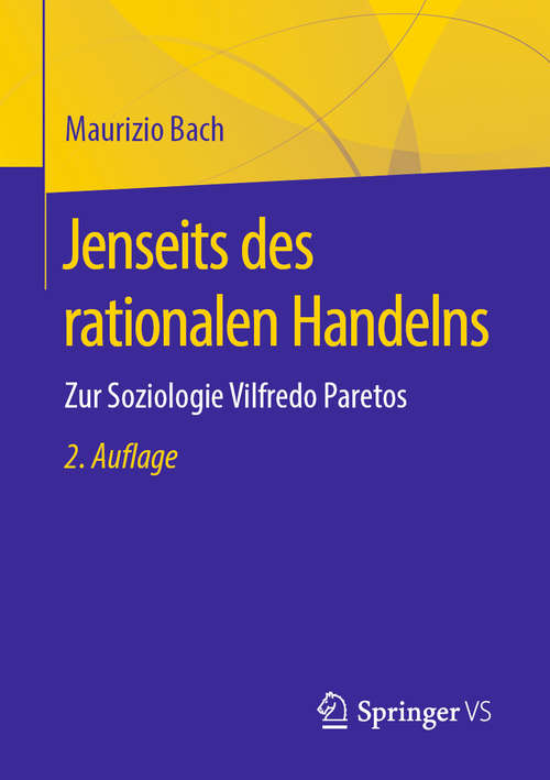 Book cover of Jenseits des rationalen Handelns: Zur Soziologie Vilfredo Paretos (2. Aufl. 2019)