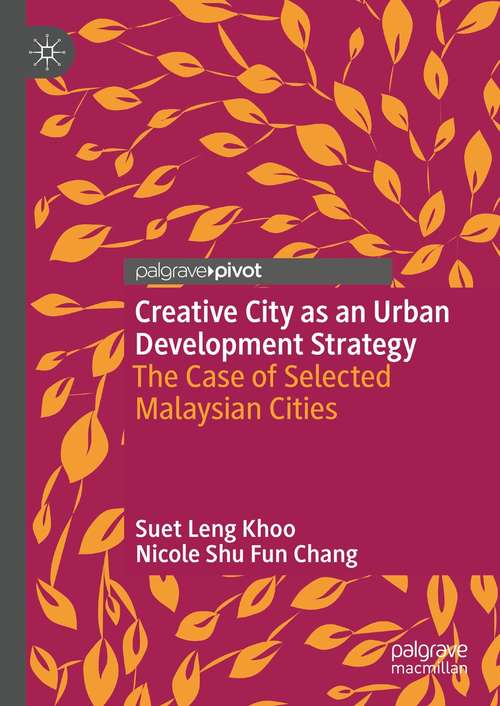 Book cover of Creative City as an Urban Development Strategy: The Case of Selected Malaysian Cities (1st ed. 2021)