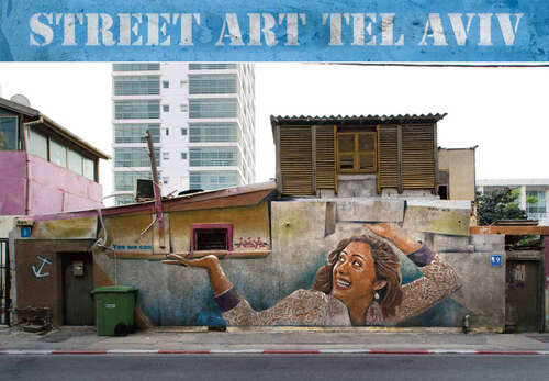 Book cover of Street Art Tel Aviv: In a Time of Transition