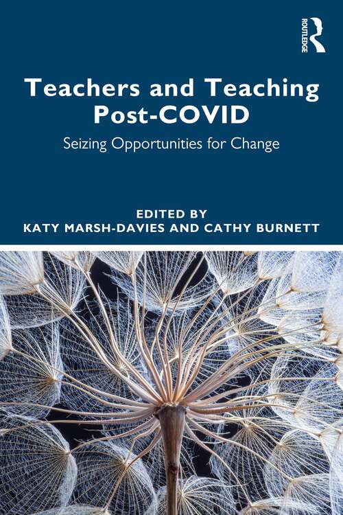 Book cover of Teachers and Teaching Post-COVID: Seizing Opportunities for Change