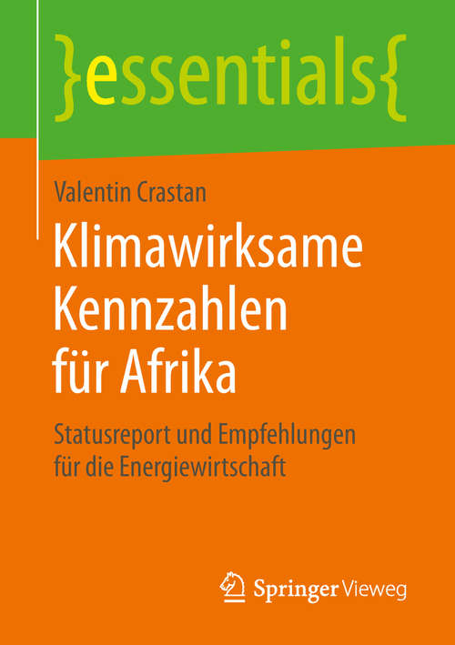 Book cover of Klimawirksame Kennzahlen für Afrika: Statusreport und Empfehlungen für die Energiewirtschaft (1. Aufl. 2018) (essentials)