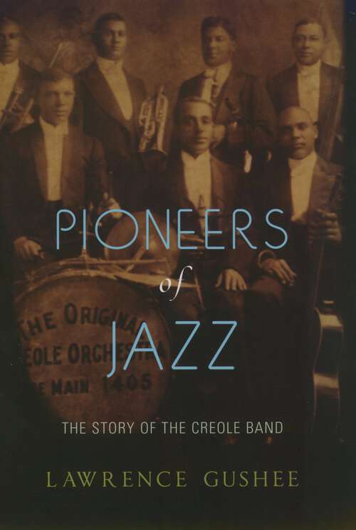 Book cover of Pioneers of Jazz: The Story of the Creole Band