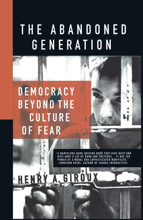 Book cover of The Abandoned Generation: Democracy Beyond the Culture of Fear (1st ed. 2003)
