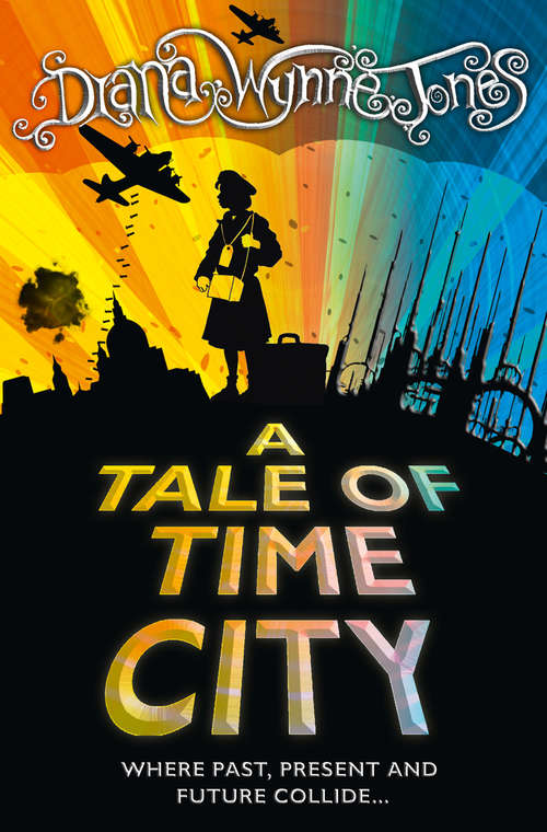 Book cover of A Tale of Time City: The Islands Of Chaldea, A Tale Of Time City, The Homeward Bounders (ePub edition) (Bullseye Bks.)