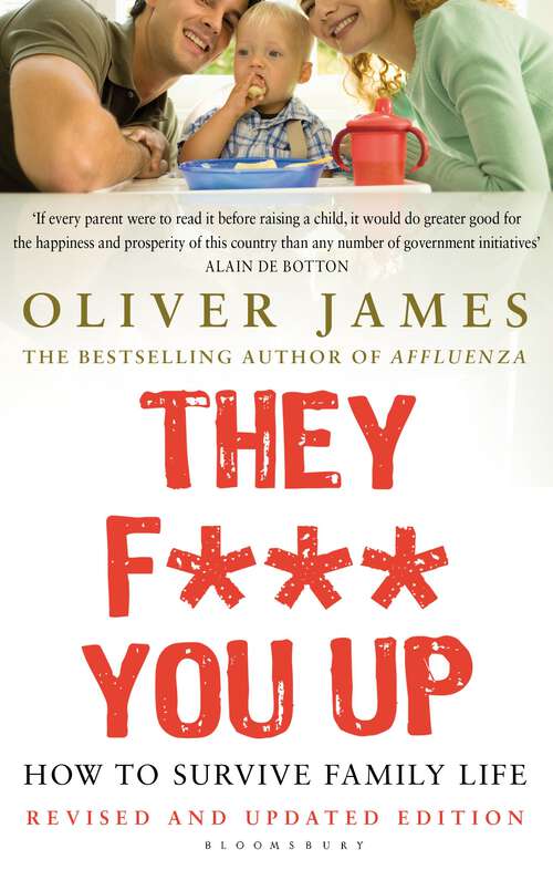 Book cover of They F*** You Up: How To Survive Family Life