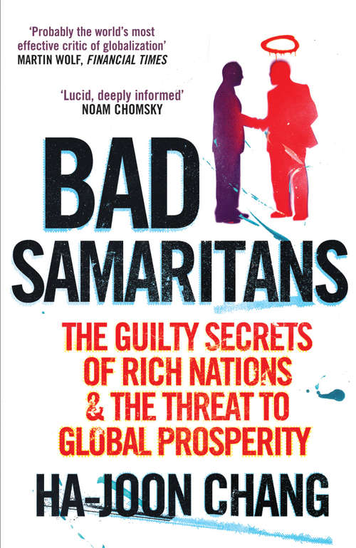 Book cover of Bad Samaritans: The Guilty Secrets of Rich Nations and the Threat to Global Prosperity (Playaway Adult Nonfiction Ser.)