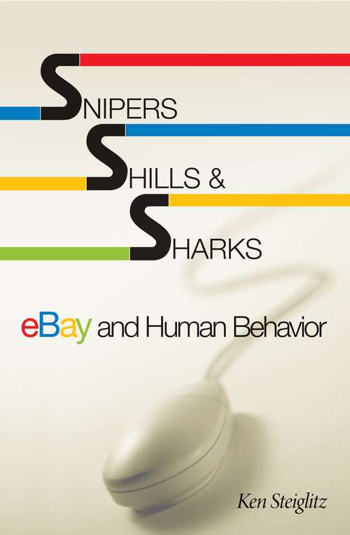 Book cover of Snipers, Shills, and Sharks: eBay and Human Behavior