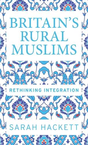 Book cover of Britain’s rural Muslims: Rethinking integration (Manchester University Press)