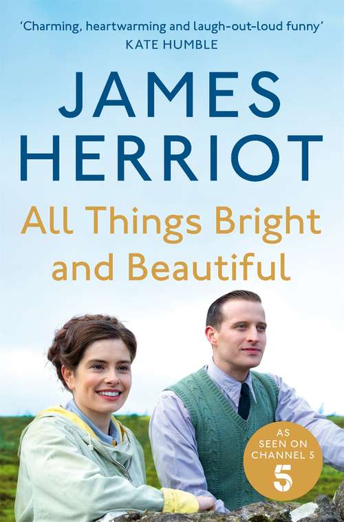 Book cover of All Things Bright and Beautiful: The Classic Memoirs of a Yorkshire Country Vet (All Creatures Great And Small Ser. #2)