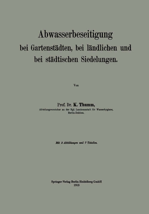 Book cover of Abwasserbeseitigung bei Gartenstädten, bei ländlichen und bei städtischen Siedelungen (1913)
