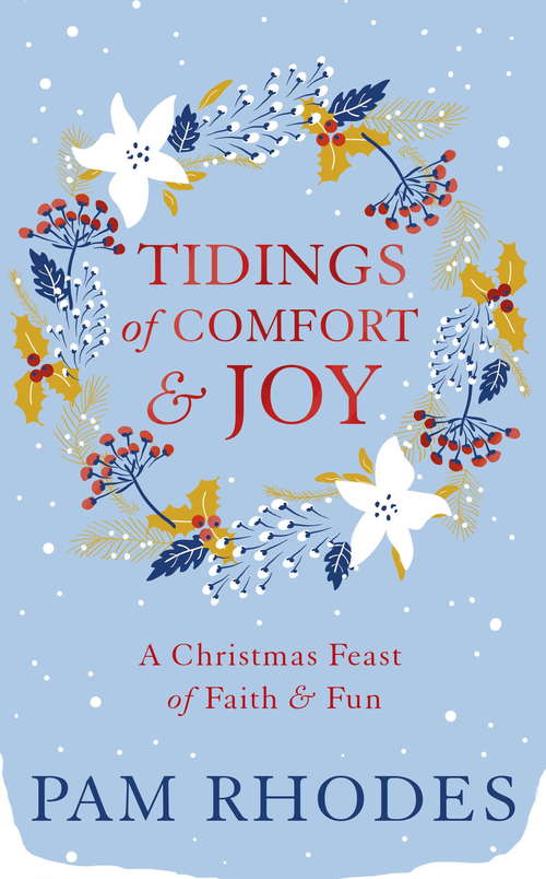 Book cover of Tidings of Comfort and Joy: A Christmas Feast of Faith and Fun
