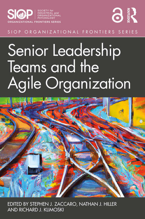 Book cover of Senior Leadership Teams and the Agile Organization (SIOP Organizational Frontiers Series)