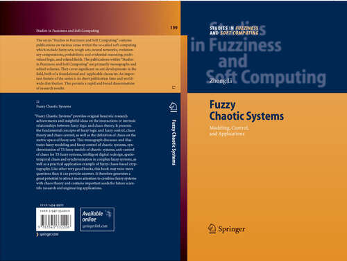 Book cover of Fuzzy Chaotic Systems: Modeling, Control, and Applications (2006) (Studies in Fuzziness and Soft Computing #199)