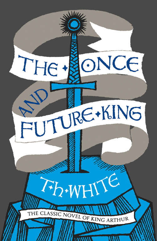 Book cover of The Once and Future King (ePub edition) (Penguin Galaxy Ser. #1)