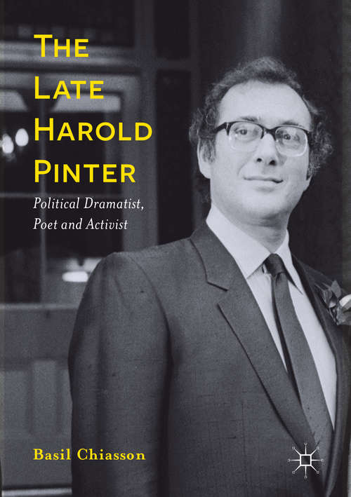 Book cover of The Late Harold Pinter: Political Dramatist, Poet and Activist (1st ed. 2017)