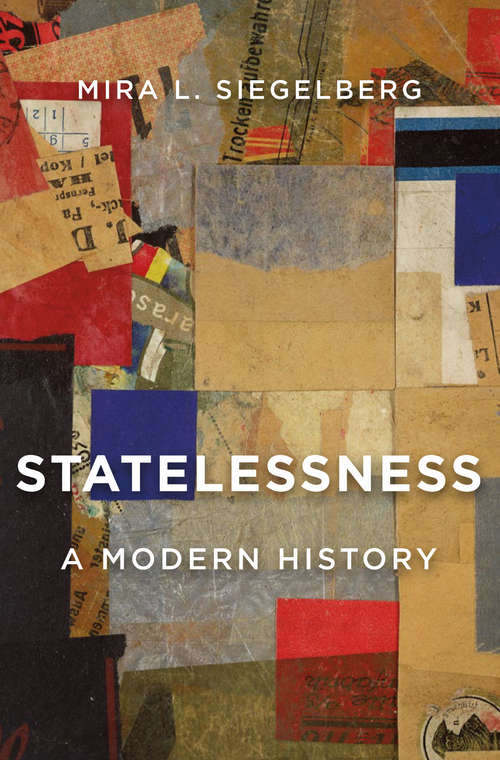 Book cover of Statelessness: A Modern History