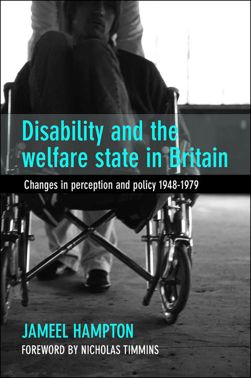 Book cover of Disability and the welfare state in Britain: Changes in perception and policy 1948–79