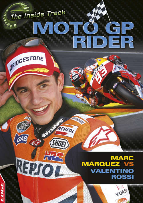 Book cover of MotoGP Rider - Marc Marquez vs Valentino Rossi (PDF) (EDGE: The Inside Track #3)