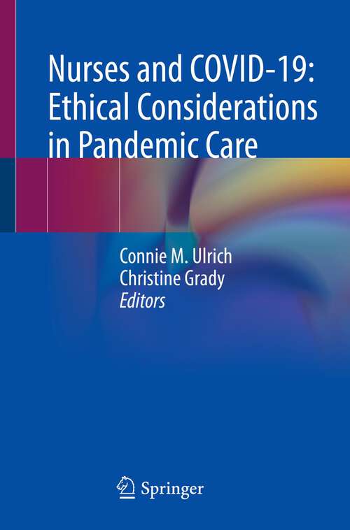 Book cover of Nurses and COVID-19:  Ethical Considerations in Pandemic Care (1st ed. 2022)
