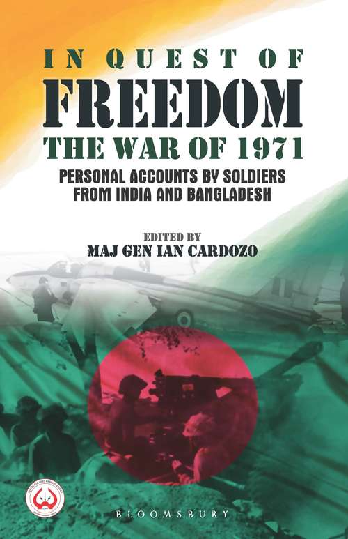 Book cover of In Quest of Freedom: The War of 1971 - Personal Accounts by Soldiers from India and Bangladesh