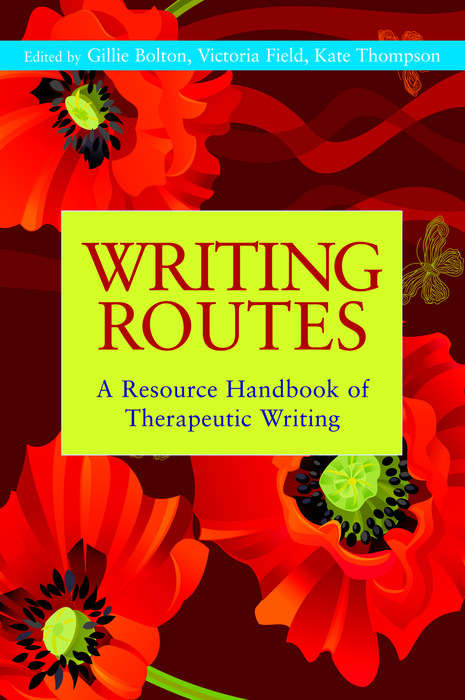 Book cover of Writing Routes: A Resource Handbook of Therapeutic Writing