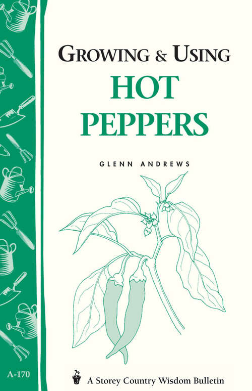 Book cover of Growing & Using Hot Peppers: (Storey's Country Wisdom Bulletin A-170) (Storey Country Wisdom Bulletin)