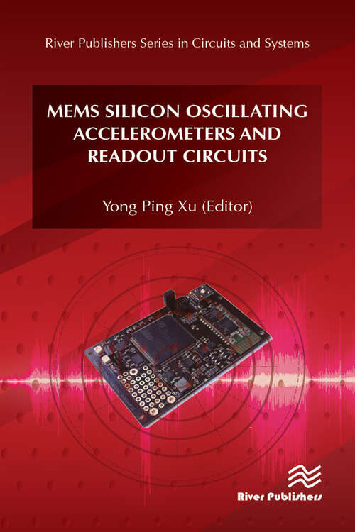 Book cover of MEMS Silicon Oscillating Accelerometers and Readout Circuits (River Publishers Series In Circuits And Systems Ser.)
