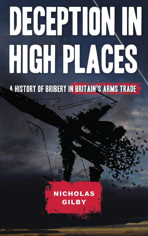 Book cover of Deception in High Places: A History of Bribery in Britain's Arms Trade