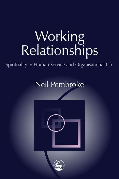 Book cover of Working Relationships: Spirituality in Human Service and Organisational Life (PDF)