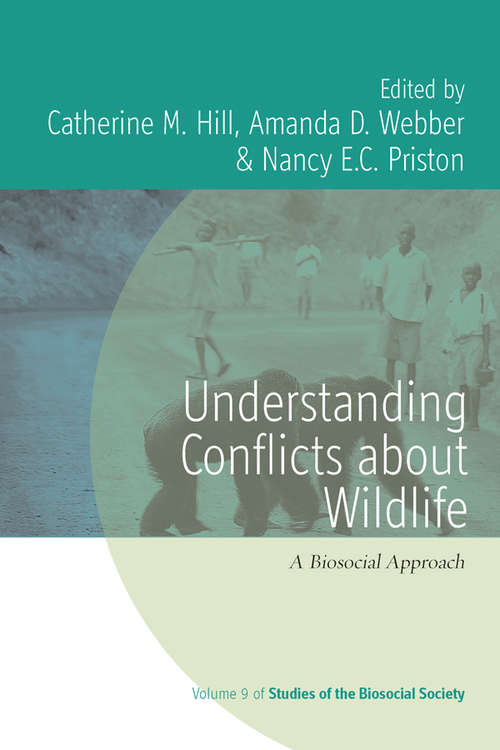 Book cover of Understanding Conflicts about Wildlife: A Biosocial Approach (Studies of the Biosocial Society #9)