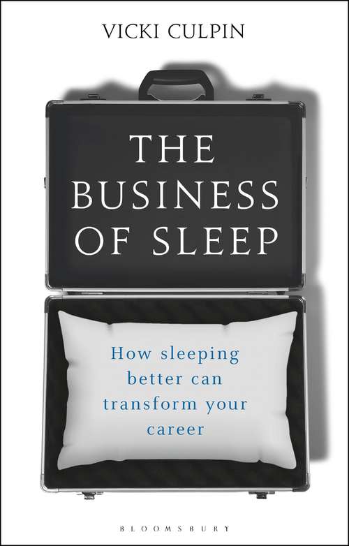 Book cover of The Business of Sleep: How Sleeping Better Can Transform Your Career