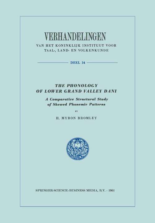 Book cover of The Phonology of Lower Grand Valley Dani: A Comparative Structural Study of Skewed Phonemic Patterns (1961) (Verhandelingen van het Koninklijk Instituut voor Taal-, Land- en Volkenkunde)