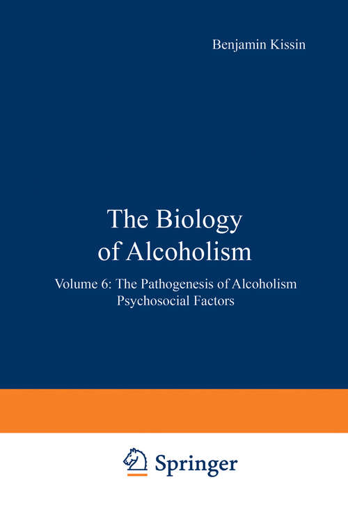 Book cover of The Biology of Alcoholism: Volume 6: The Pathogenesis of Alcoholism Psychosocial Factors (1983)