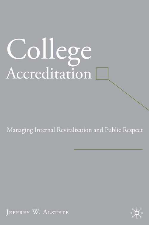 Book cover of College Accreditation: Managing Internal Revitalization and Public Respect (2007)