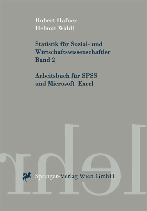 Book cover of Statistik für Sozial- und Wirtschaftswissenschaftler: Arbeitsbuch für SPSS und Microsoft Excel (2001) (Springers Kurzlehrbücher der Wirtschaftswissenschaften)