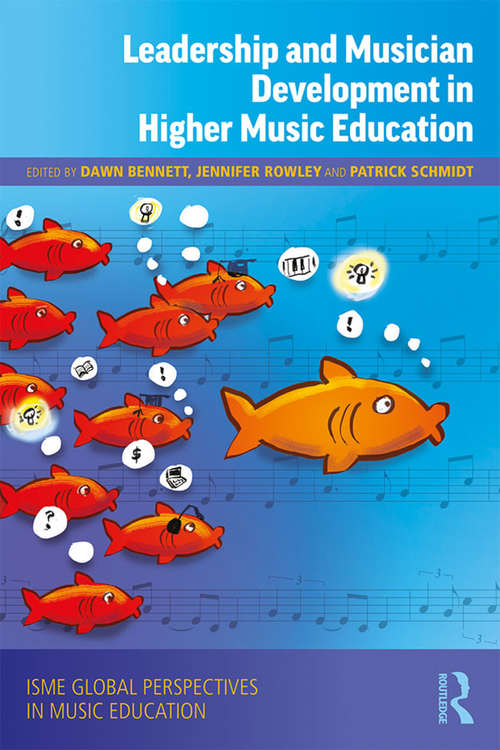 Book cover of Leadership and Musician Development in Higher Music Education (ISME Global Perspectives in Music Education Series)