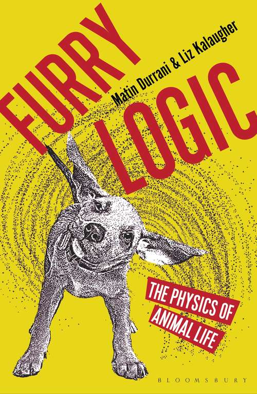 Book cover of Furry Logic: The Physics of Animal Life