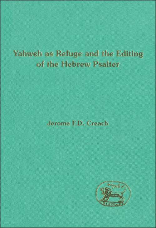 Book cover of Yahweh as Refuge and the Editing of the Hebrew Psalter (The Library of Hebrew Bible/Old Testament Studies)